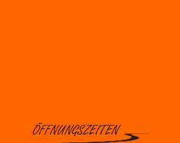 &Ouml;ffnungszeiten